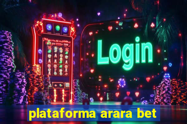 plataforma arara bet